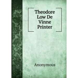  Theodore Low De Vinne Printer Anonymous Books