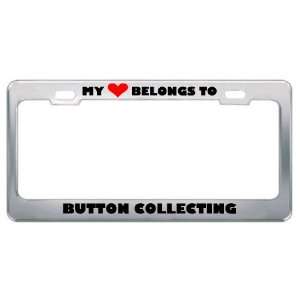  My Heart Belongs To Button Collecting Hobby Hobbies Metal 