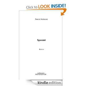 Spasmö (Roman) (French Edition) Patrick Micheletti  