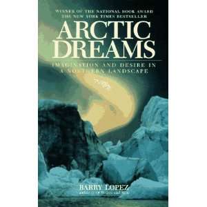  Arctic Dreams Imagination And Desire In A Northern 
