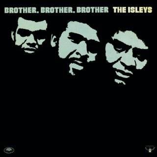 Brother Brother Brother by The Isley Brothers