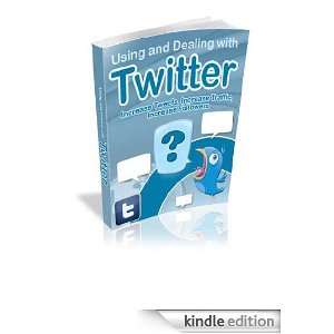 Using And Dealing With Twitter Increase Tweets, Increase Traffic 