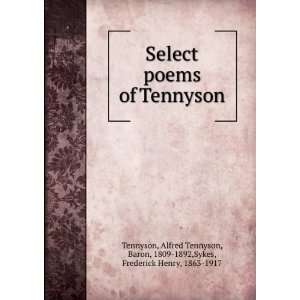   , Baron, 1809 1892,Sykes, Frederick Henry, 1863 1917 Tennyson Books