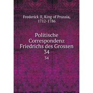  . 34 King of Prussia, 1712 1786 Frederick II  Books