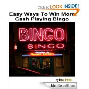 Easy Ways to Win More Cash Playing Bingo Dave Roberts  