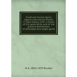   of antelopes and larger game H A. 1854 1937 Bryden Books