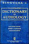 Singulars Illustrated Dictionary of Audiology, (1565939506), Lisa 