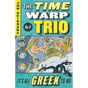   Greek to Me (Time Warp Trio) R/I [TIME WARP TRIO #08 ITS ALL] Books