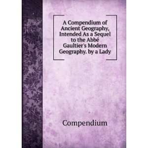   Gaultiers Modern Geography. by a Lady Compendium  Books