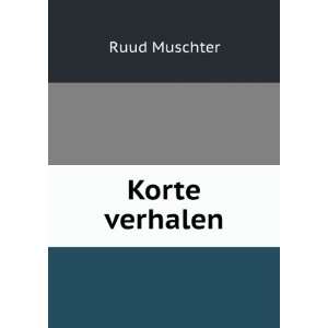  Korte verhalen Ruud Muschter Books