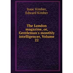   monthly intelligencer, Volume 22 Edward Kimber Isaac Kimber Books