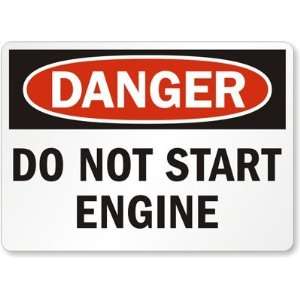  Danger Do Not Start Engine Laminated Vinyl Sign, 7 x 5 
