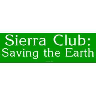 Sierra Club Saving the Earth Large Bumper Sticker