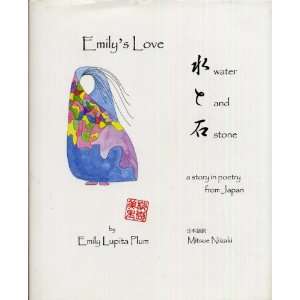  Emilys Love   Water and Stone  A Story in Poetry From Japan 