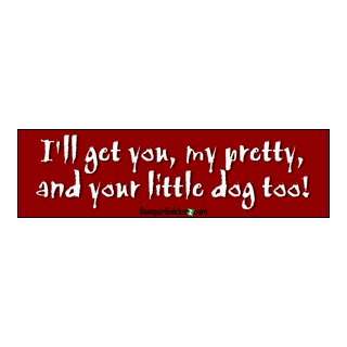   you my pretty, and your little dog too   Refrigerator Magnets 7x2 in