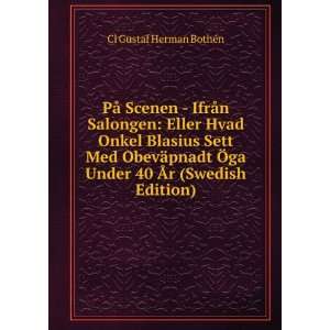   ga Under 40 Ãr (Swedish Edition) Cl Gustaf Herman BothÃ©n