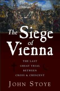   The Siege Of Vienna by John Stoye, Pagasus Books 