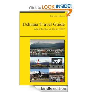 Ushuaia, Argentina Travel Guide   What To See & Do In 2012 Patricia 