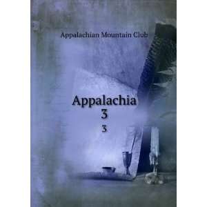  Appalachia. 3 Appalachian Mountain Club Books
