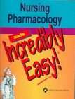 Nursing Pharmacology Made Incredibly Easy by Springhouse (2004 