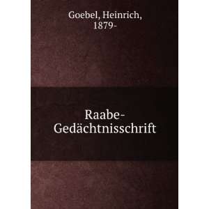  Raabe GedÃ¤chtnisschrift Heinrich, 1879  Goebel Books