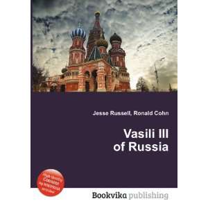 Vasili III of Russia Ronald Cohn Jesse Russell  Books