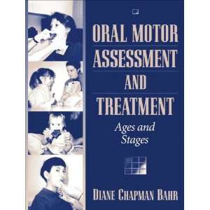  Pearson Education Oral Motor Assessment & Treatment Ages 