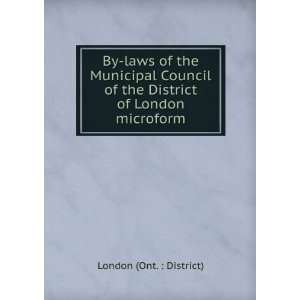   Council of the District of London microform London (Ont.  District