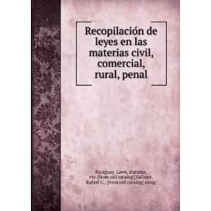   ],Vallejos, Rafael C., [from old catalog] comp Paraguay. Laws Books