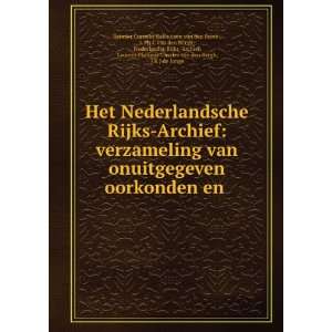 Het Nederlandsche rijks archief; verzameling van onuitgegeven 