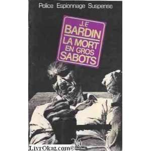  La mort en gros sabots J. F. Bardin Books