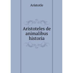  Aristoteles de animalibus historia Aristotle Books
