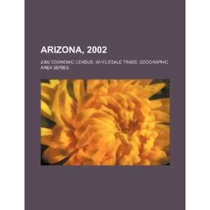  Arizona, 2002 2002 economic census, wholesale trade 