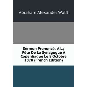   Le 8 Octobre 1878 (French Edition) Abraham Alexander Wolff Books