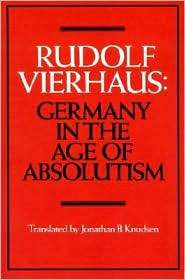 Germany in the Age of Absolutism, (0521339367), Rudolf Vierhaus 