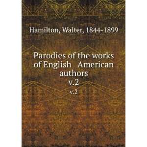   of English & American authors. v.2 Walter, 1844 1899 Hamilton Books