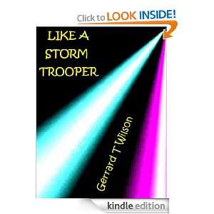 Like A Storm Trooper Gerrard Wilson  Kindle Store