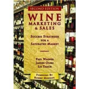  By Paul Wagner, Liz Thach, Janeen Olsen Wine Marketing 