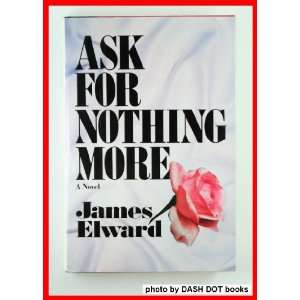    Ask for Nothing More James; Van Slyke, Helen Elward Books