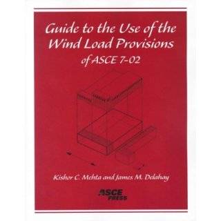 Guide to the Use of the Wind Load Provisions of ASCE 7 02 by Kishor C 
