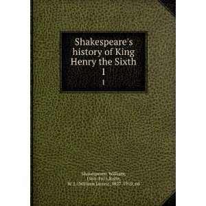   of King Henry the Sixth William Rolfe, W. J. Shakespeare Books
