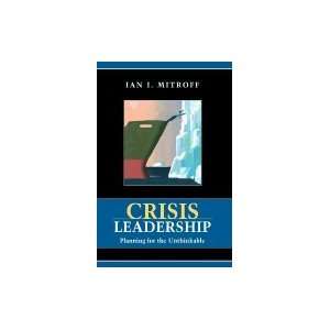  Crisis Leadership Planning for the Unthinkable Books