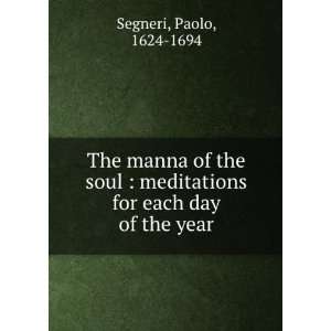  The manna of the soul  meditations for each day of the 