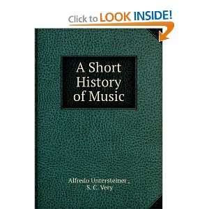   short history of music, Alfredo Very, S. C., Untersteiner Books