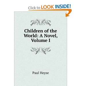    Children of the World A Novel, Volume I Paul Heyse Books