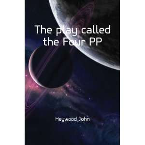  The play called the Four PP Heywood John Books