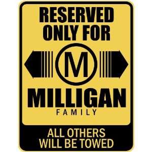   RESERVED ONLY FOR MILLIGAN FAMILY  PARKING SIGN