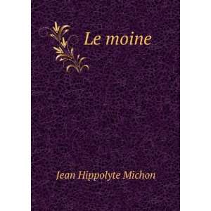  Le moine Jean Hippolyte Michon Books