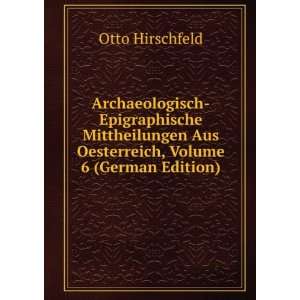   Aus Oesterreich, Volume 6 (German Edition) Otto Hirschfeld Books