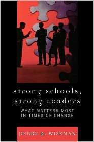 Strong Schools, Strong Leaders What Matters Most in Times of Change 